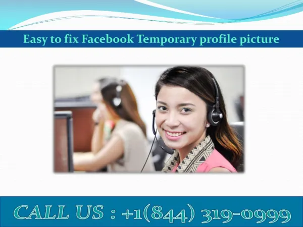 Easy to fix Facebook Temporary profile picture | call 1-844-319-0999