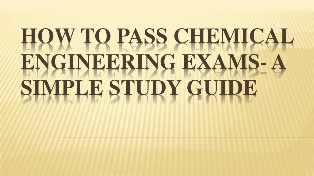 how to pass chemical engineering exams a simple study guide