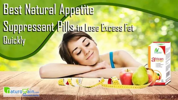 How to Lose Excess Fat Quickly Best Natural Appetite Suppressant Pills?