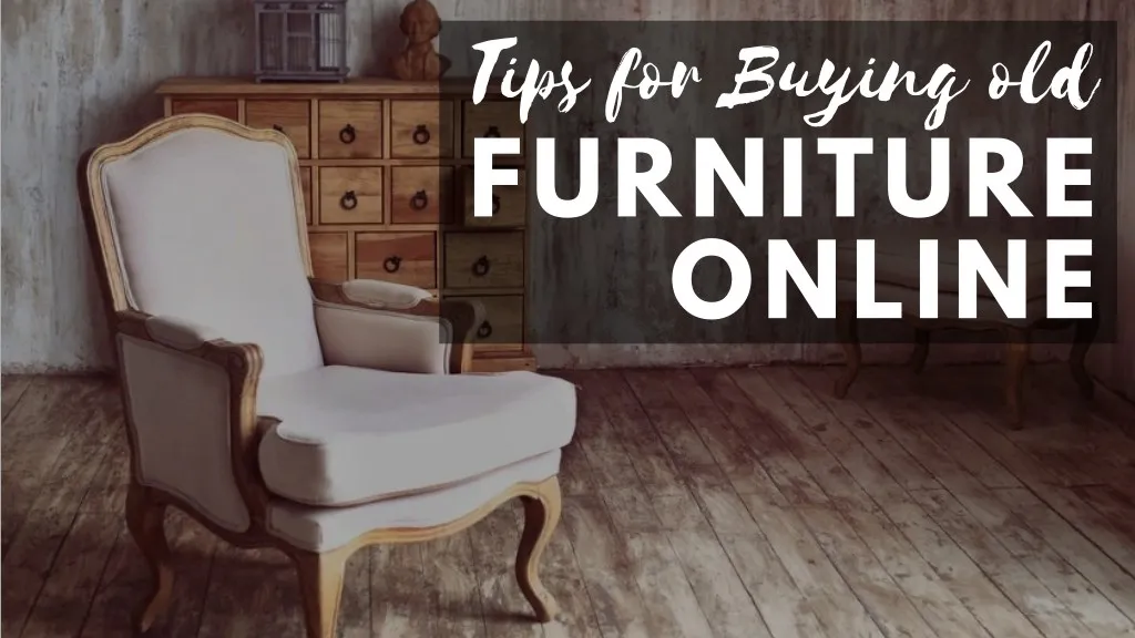 tips for buying old furniture online
