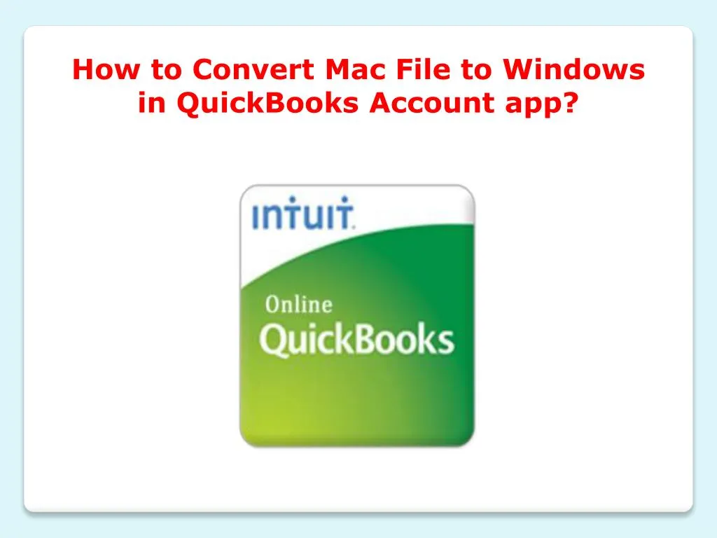 how to convert mac file to windows in quickbooks