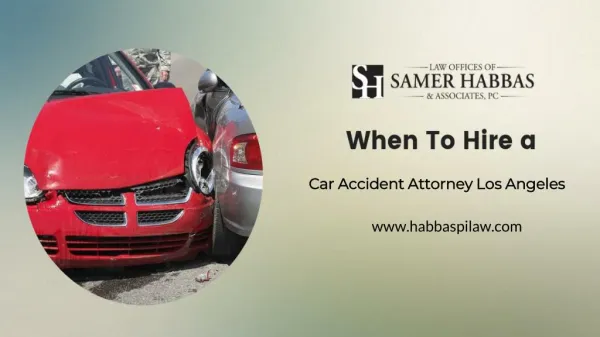 When to hire car accident attorney Los Angeles
