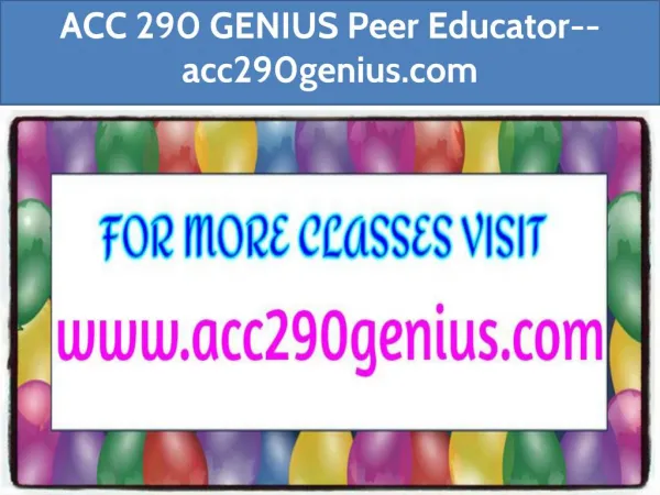 ACC 290 GENIUS Peer Educator--acc290genius.com