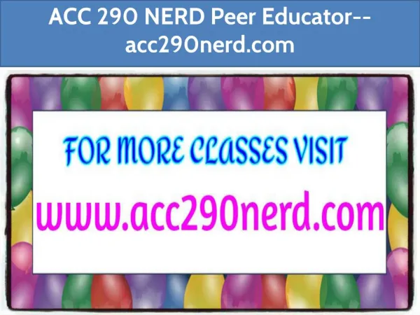 ACC 290 NERD Peer Educator--acc290nerd.com