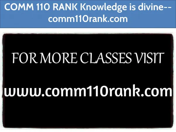 COMM 110 RANK Knowledge is divine--comm110rank.com