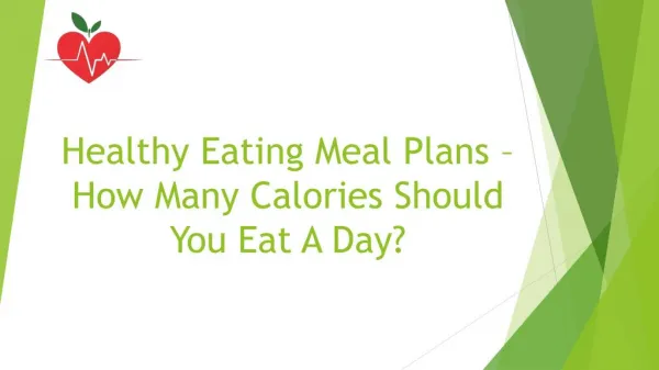 Healthy Eating Meal Plans – How Many Calories Should You Eat A Day?