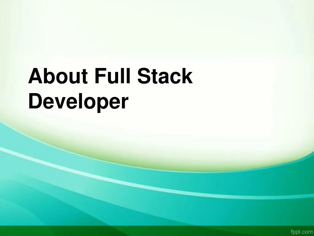 about full stack developer