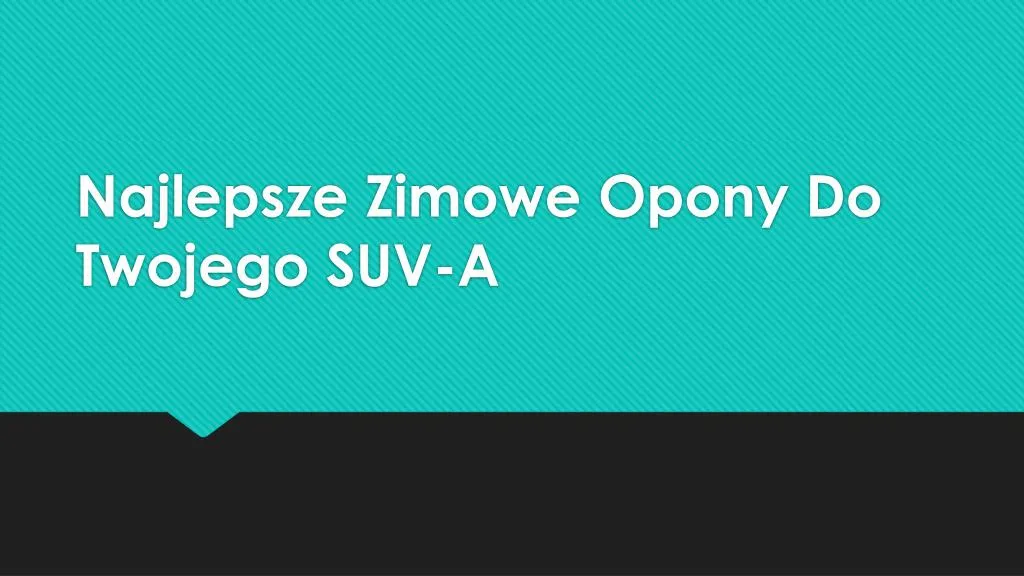 najlepsze zimowe opony do twojego suv a