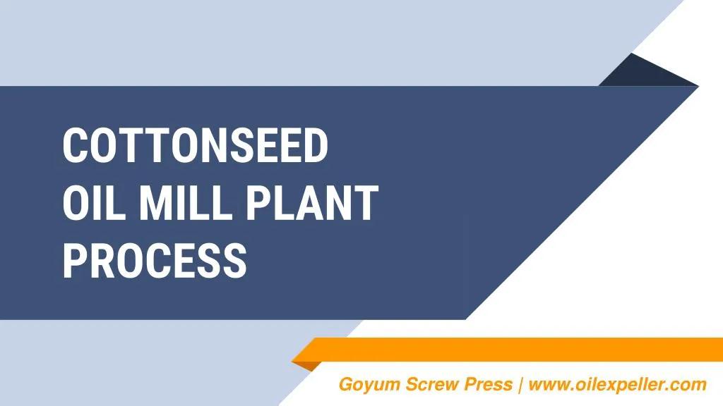 cottonseed oil mill plant process