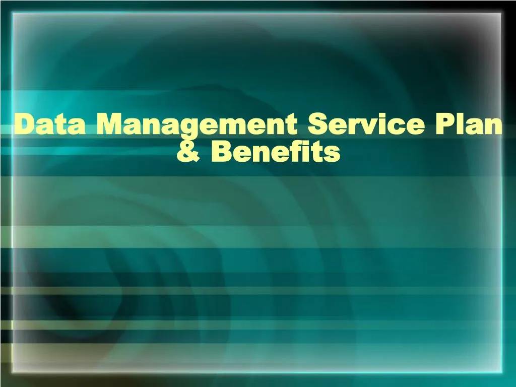 data management service plan benefits