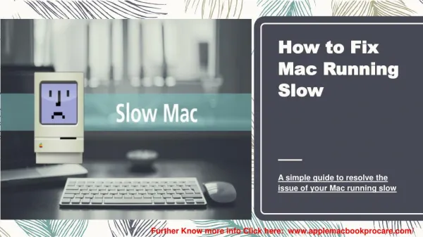 Get Best Way to Solve Issues if you’re Mac Running Slow