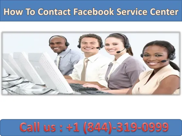 How To Contact Facebook Service Center | Call 1-844-319-0999