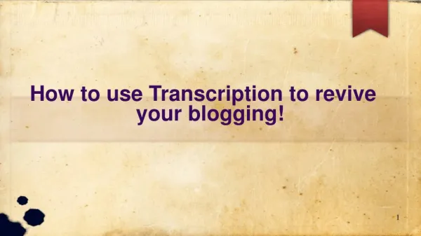 How to use Transcription to revive your blogging?