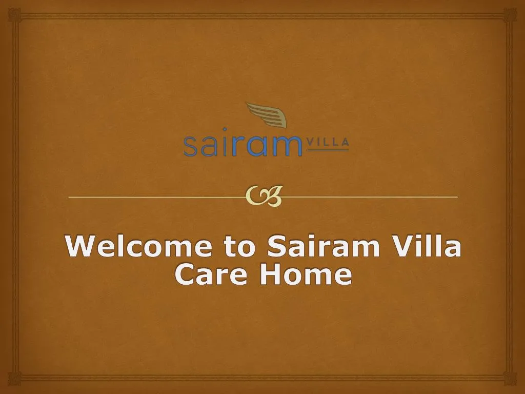 welcome to sairam villa care home