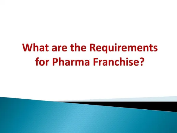 What are the Requirements for Pharma Franchise?