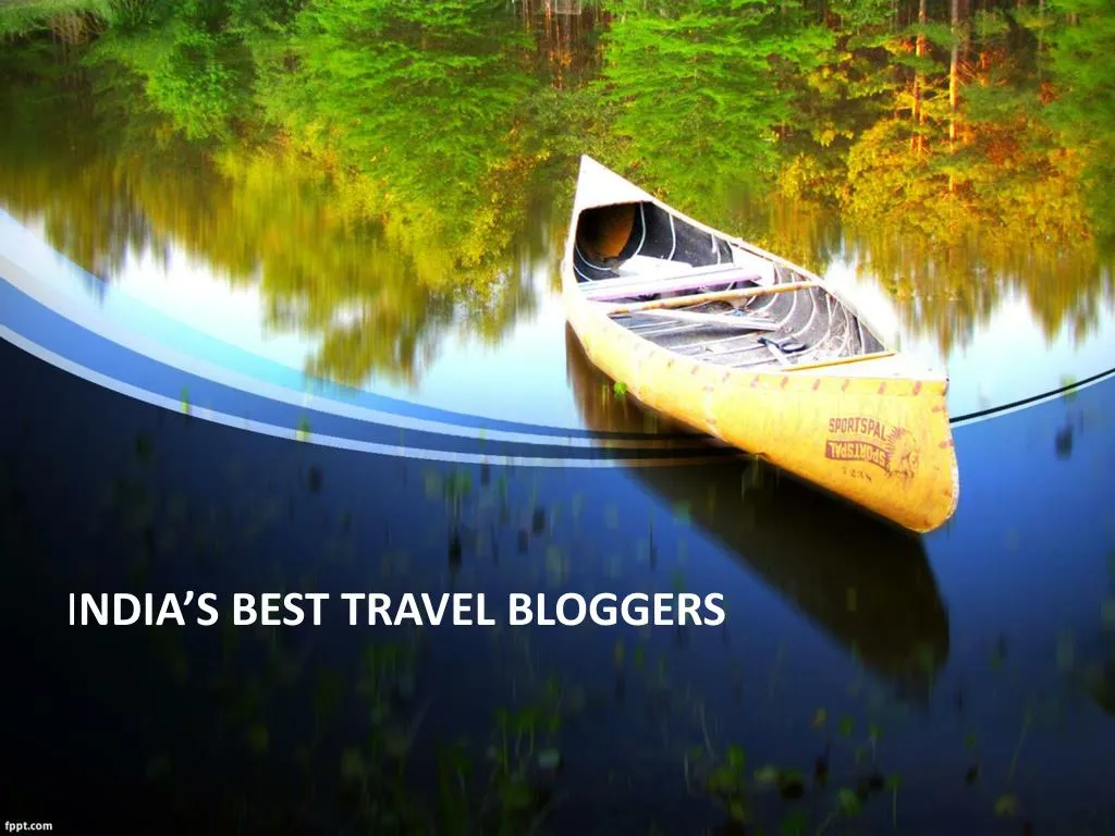 i ndia s best travel bloggers