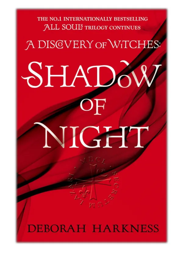 [PDF] Free Download Shadow of Night By Deborah Harkness