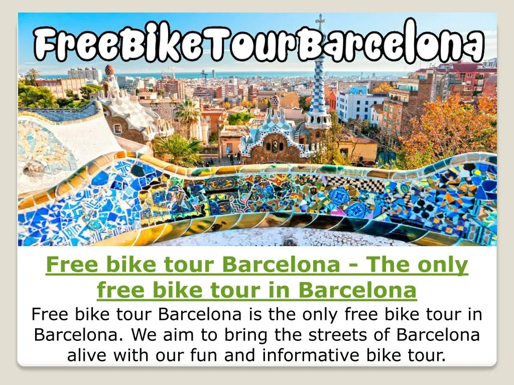 free bike tour barcelona the only free bike tour