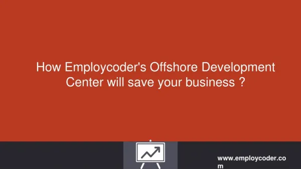 How Employcoder's Offshore Development Center will save your business