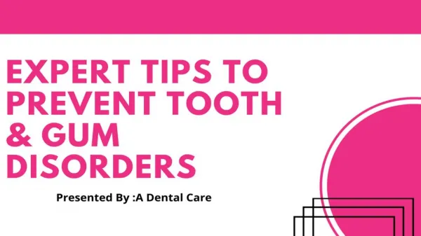 Expert Tips To Prevent Tooth & Gum Disorders