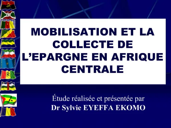 MOBILISATION ET LA COLLECTE DE L EPARGNE EN AFRIQUE CENTRALE