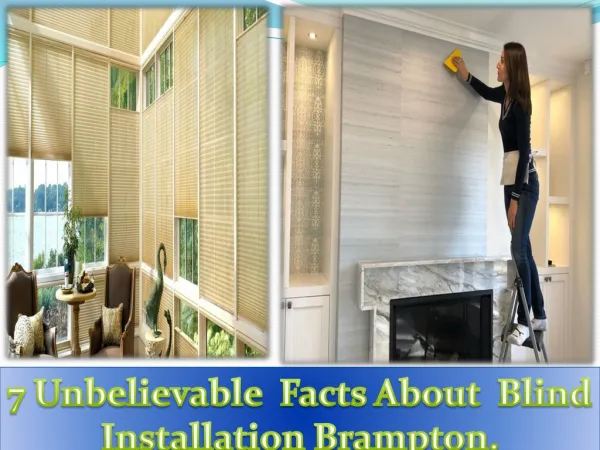 7 Unbelievable Facts About  Blind Installation Brampton