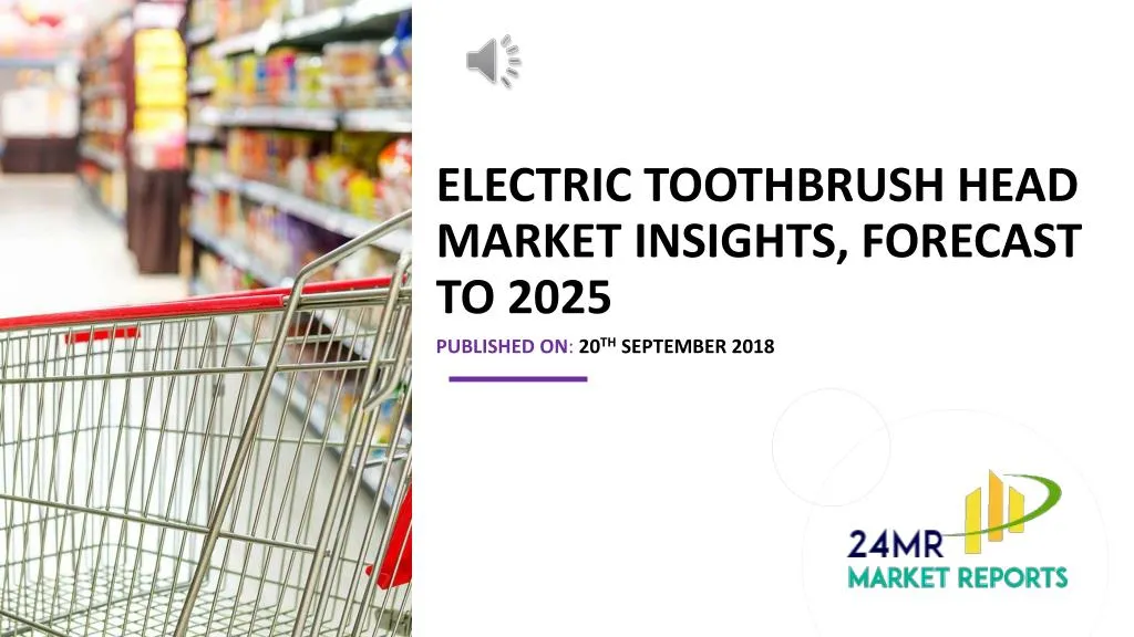 electric toothbrush head market insights forecast to 2025
