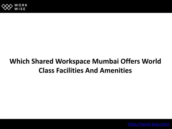Which Shared Workspace Mumbai Offers World Class Facilities And Amenities