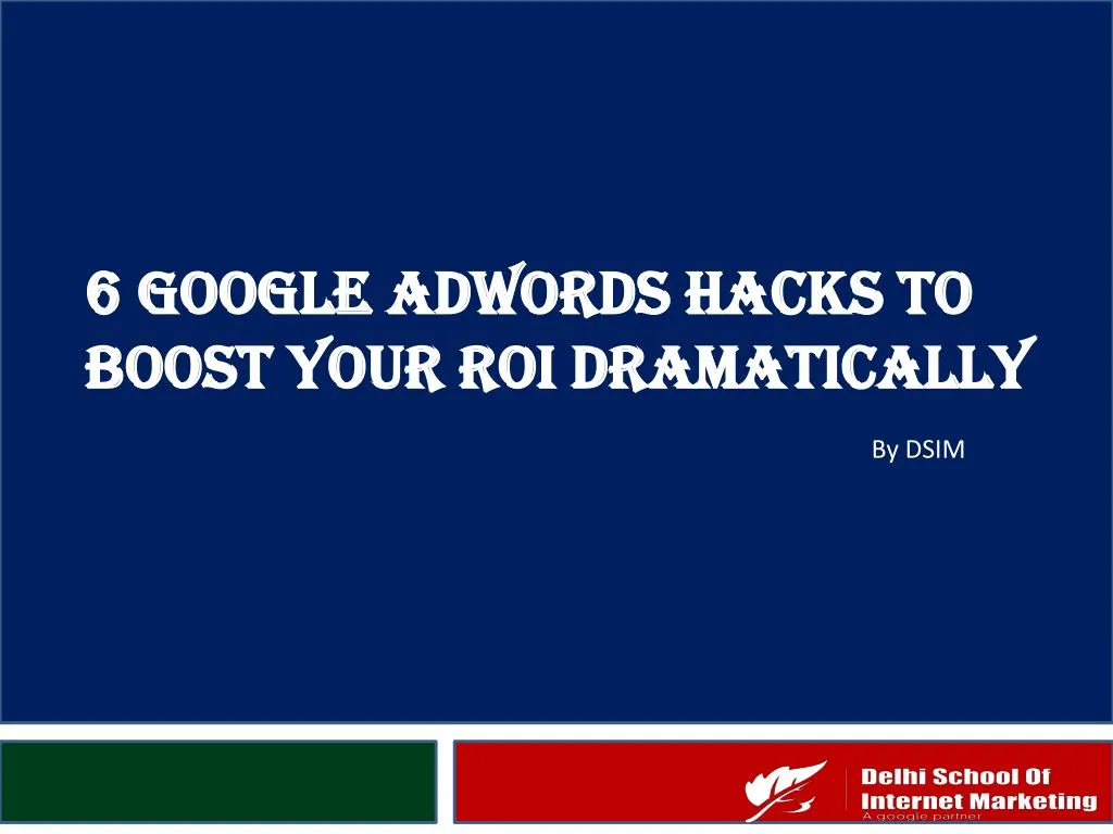 6 google adwords hacks to boost your