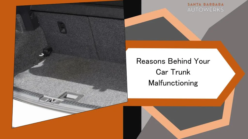 reasons behind your car trunk malfunctioning