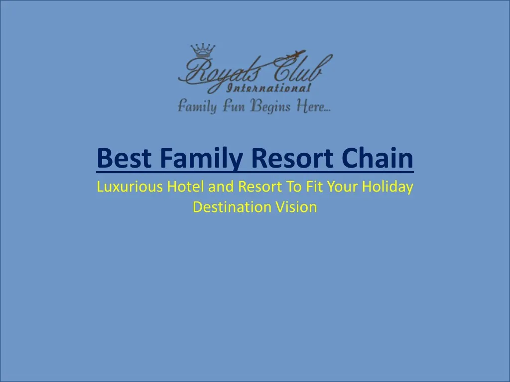 best family resort chain luxurious hotel