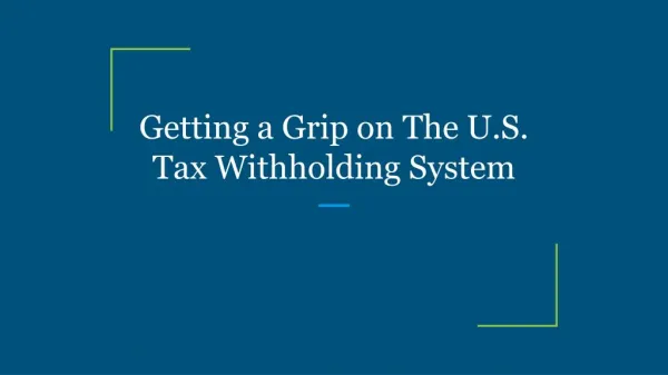 Getting a Grip on The U.S. Tax Withholding System