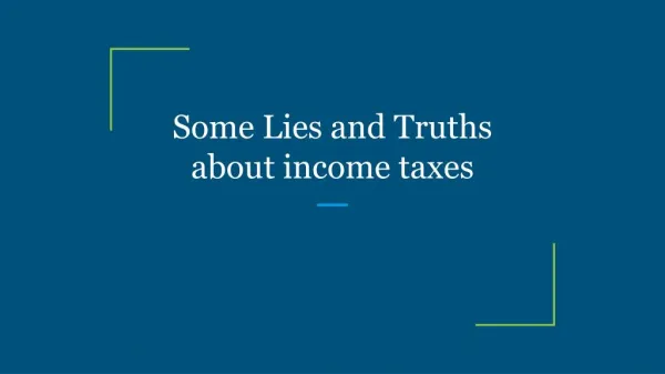 Some Lies and Truths about income taxes