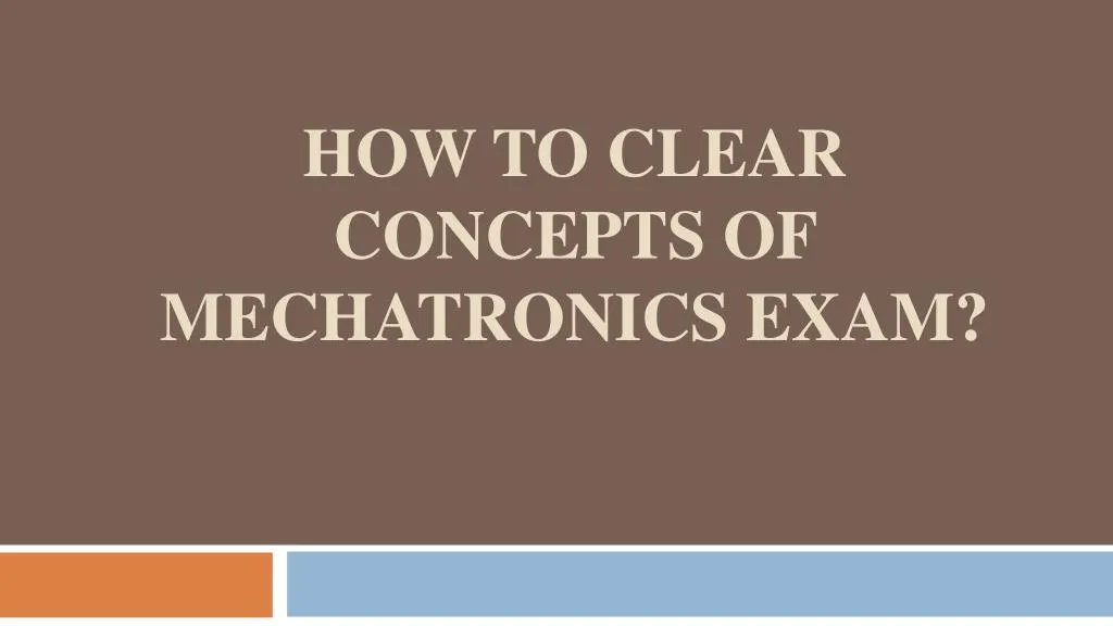 how to clear concepts of mechatronics exam