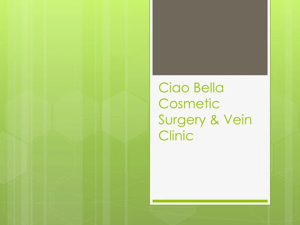 ciao bella cosmetic surgery vein clinic