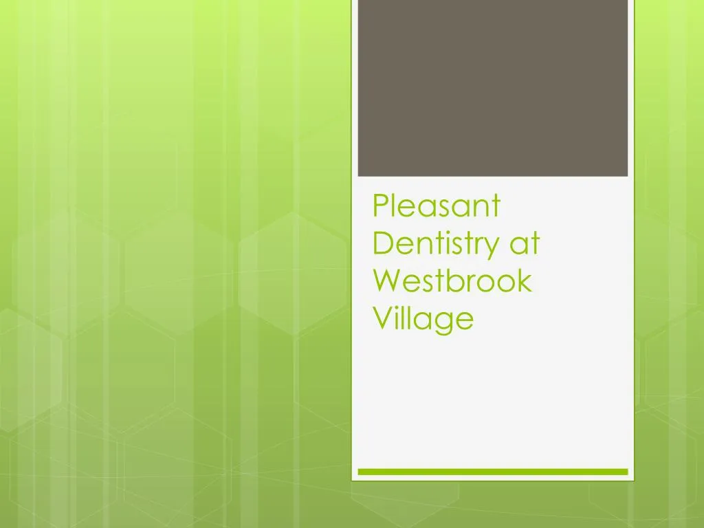 pleasant dentistry at westbrook village
