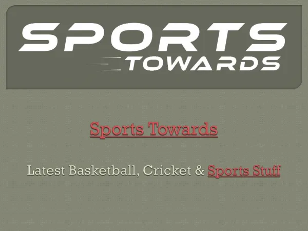Sports Towards-Latest Basketball, Cricket & Sports Stuff