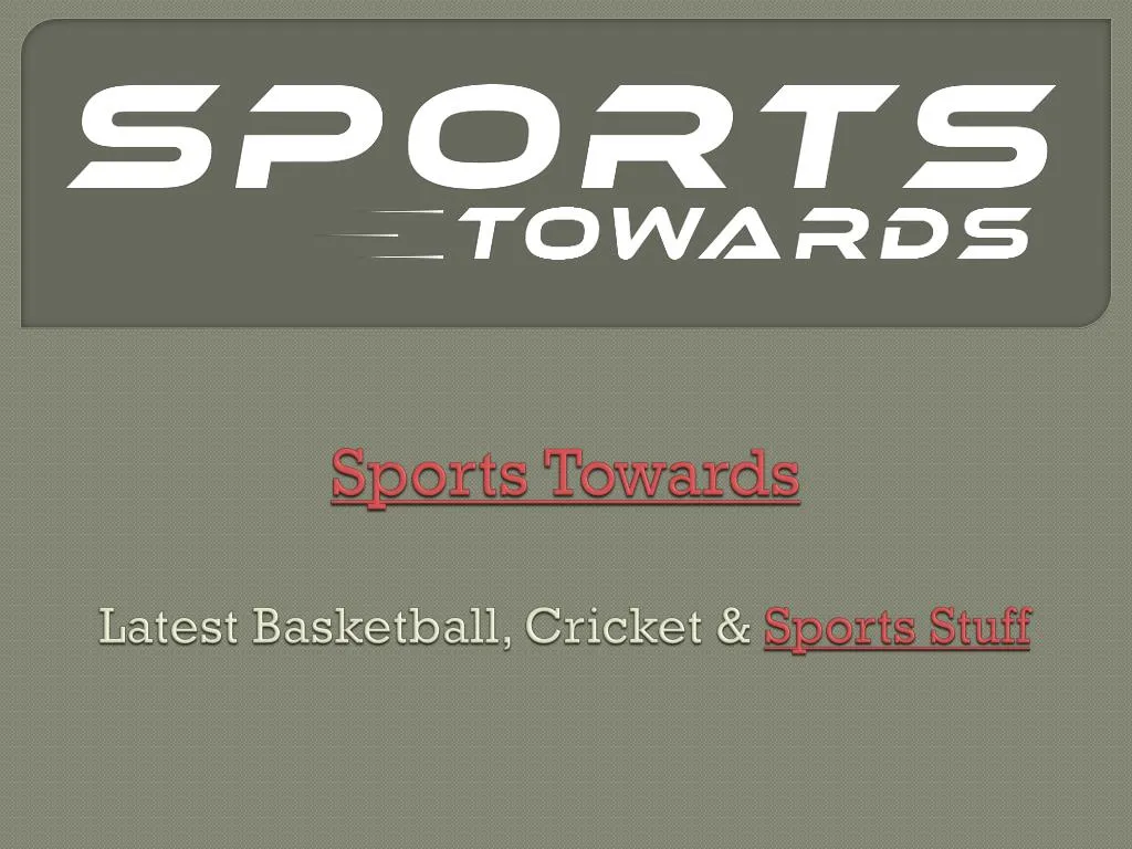 sports towards latest basketball cricket sports stuff