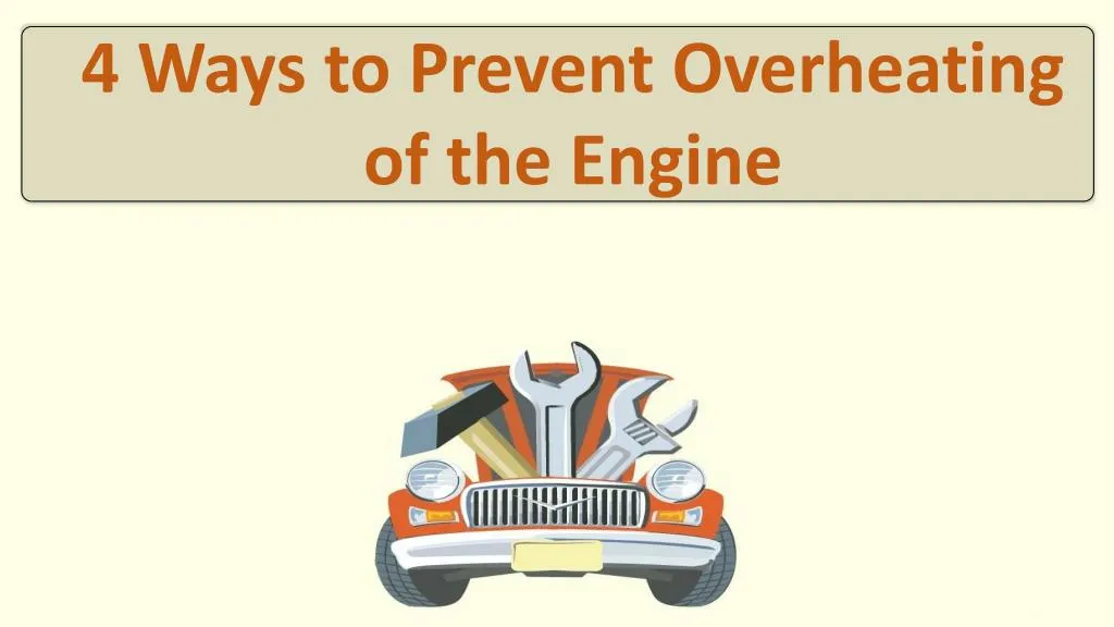 4 ways to prevent overheating of the engine