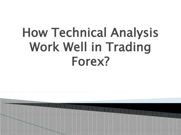 How Technical Analysis Work Well in Trading Forex?