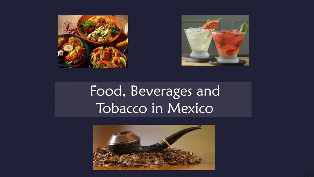 food beverages and tobacco in mexico