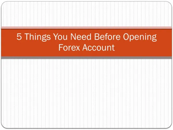 5 things you Need Before Opening Forex Account