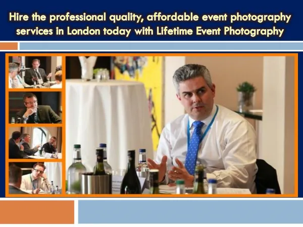 Hire the professional quality, affordable event photography services in London today with Lifetime Event Photography