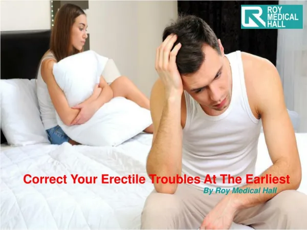 Correct Your Erectile Troubles At The Earliest