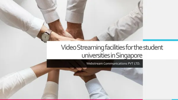 Video Streaming facilities for the student universities in Singapore