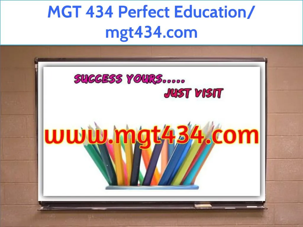 mgt 434 perfect education mgt434 com