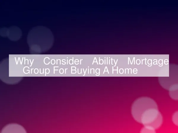 Why Consider Ability Mortgage Group for Buying Home