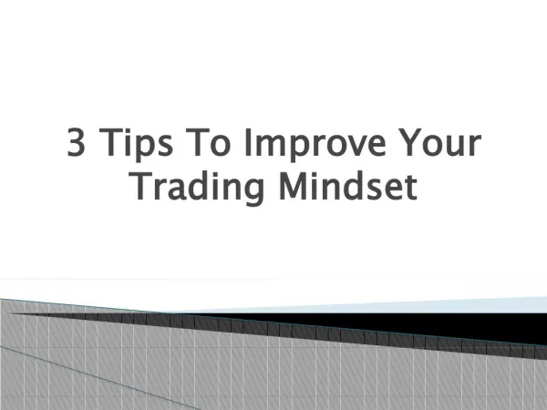 3 Tips to Improve Your Trading Mindset