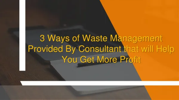 3 Ways of Waste Management Provided By Consultant that will Help You Get More Profit
