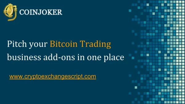 Pitch your Bitcoin trading business add-ons in one place